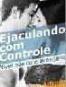Ejaculando com Controle