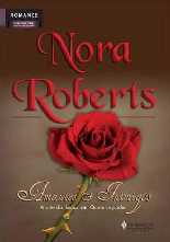 Amantes e Inimigos - Nora Roberts