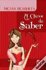 A Chave do Saber - Nora Roberts