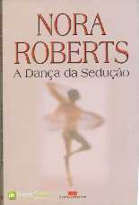 A Dança da Sedução - Nora Roberts