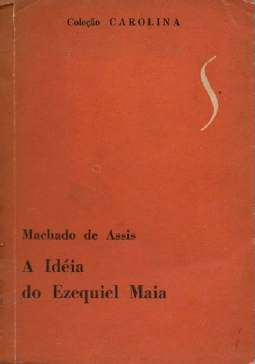 A Idéia do Ezequiel Maia - Machado de Assis