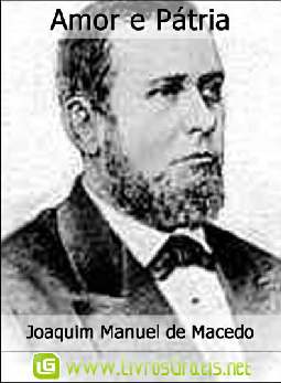 Amor e Pátria - Joaquim Manuel de Macedo
