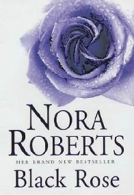 A Rosa Negra (Black Rose) - Nora Roberts