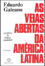 As Veias Abertas da América Latina - Eduardo Galeano