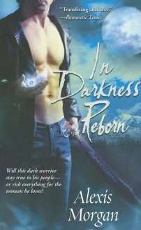 Renascido da Escuridão (In Darkness Reborn) - Alexis Morgan