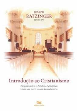 Introdução ao Cristianismo - Joseph Ratzinger