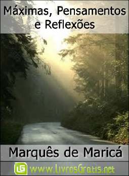 Máximas, Pensamentos e Reflexões - Marquês de Maricá