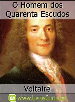 O Homem dos Quarenta Escudos - Voltaire