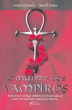 O Mundo dos Vampiros - Arieni Dissenha