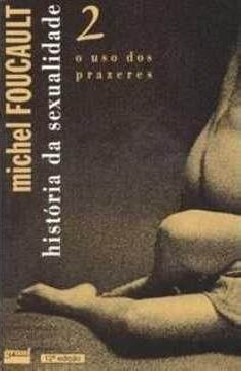 O Uso dos Prazeres - Michel Foucault