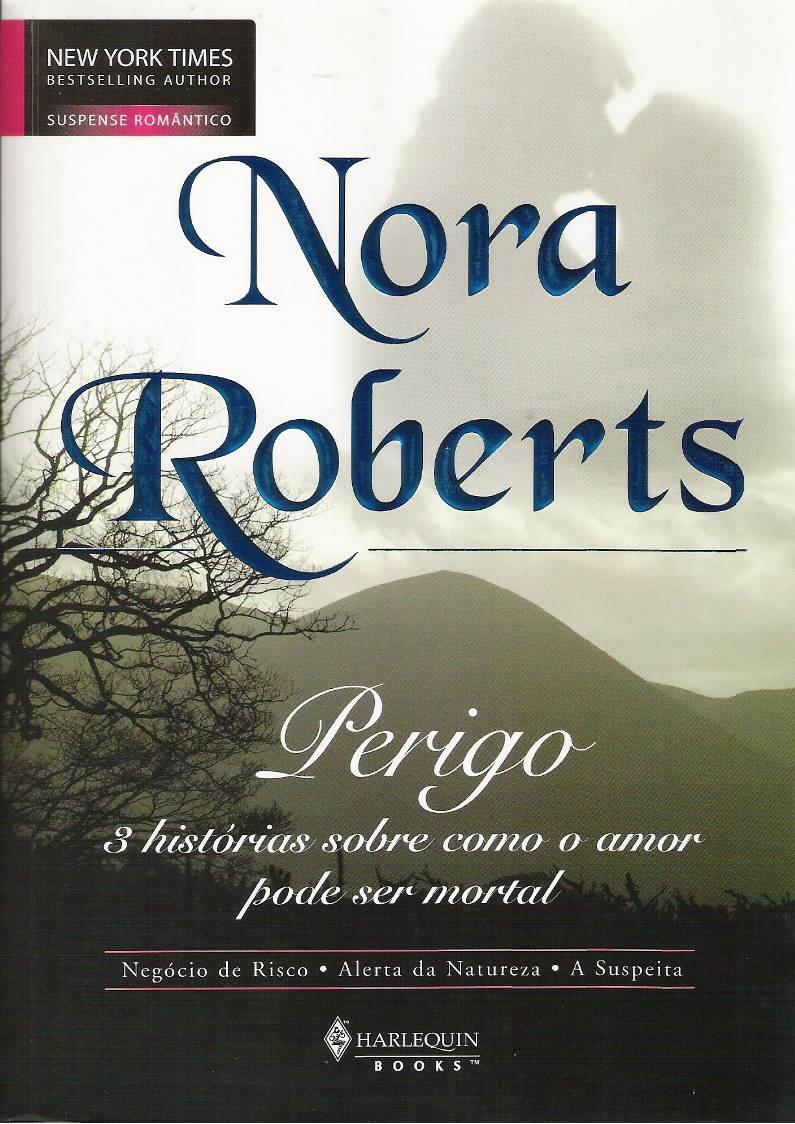 Perigo (Dangerous) - Nora Roberts | Livros Grátis