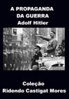 A propaganda da guerra - Adolf Hitler