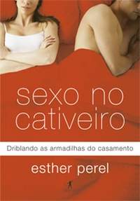 Sexo no Cativeiro - Esther Perel