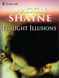 Ilusões do Anoitecer (Twilight Illusions) - Maggie Shayne